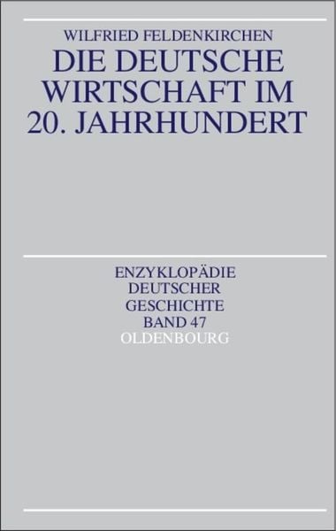 Produktbild: Die deutsche Wirtschaft im 20. Jahrhundert