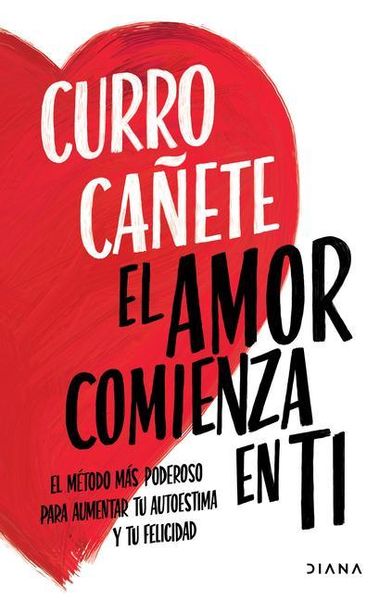Produktbild: El Amor Comienza En Ti: El M&eacute;todo M&aacute;s Poderoso Para Aumentar Tu Autoestima Y Tu Felicidad