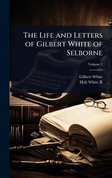 Produktbild: The Life and Letters of Gilbert White of Selborne