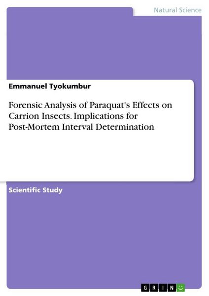 Produktbild: Forensic Analysis of Paraquat's Effects on Carrion Insects. Implications for Post-Mortem Interval Determination