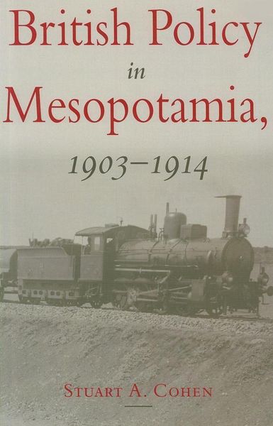 Produktbild: Cohen, S: British Policy in Mesopotamia, 1903-1914
