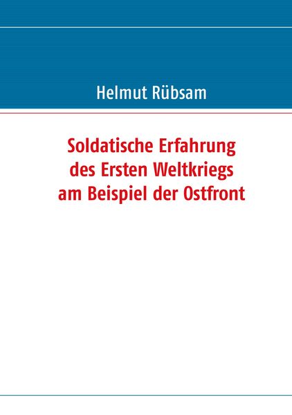 Produktbild: Soldatische Erfahrung des Ersten Weltkriegs am Beispiel der Ostfront