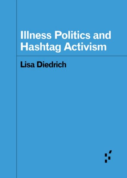 Produktbild: Illness Politics and Hashtag Activism