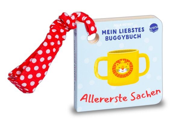 Mein liebstes Buggybuch. Allererste Sachen, Gebundene Ausgabe von Julia Reyelt, Arena, 9783401719832