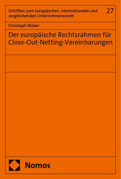 Produktbild: Der europ&auml;ische Rechtsrahmen f&uuml;r Close-Out-Netting-Vereinbarungen