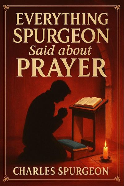 Produktbild: Everything Spurgeon Said about Prayer