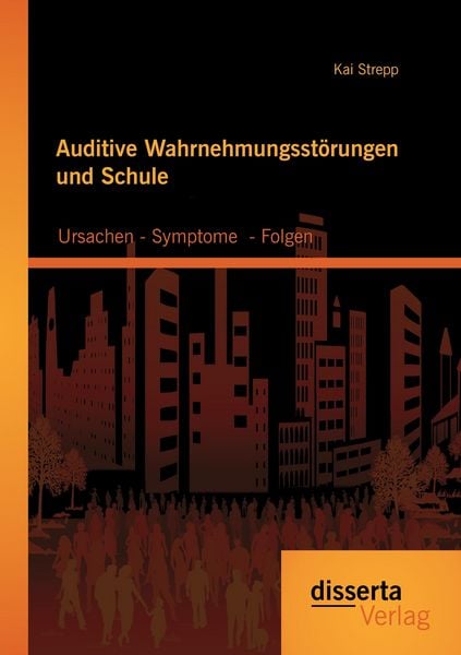 Produktbild: Auditive Wahrnehmungsst&ouml;rungen und Schule: Ursachen - Symptome - Folgen
