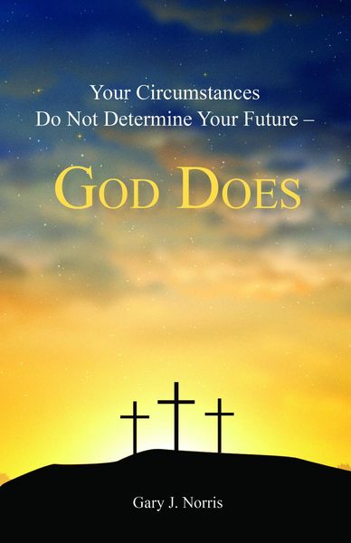 Produktbild: Your Circumstances Do Not Determine Your Future - God Does