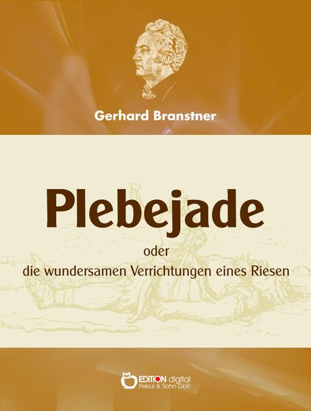 Produktbild: Plebejade oder die wundersamen Verrichtungen eines Riesen