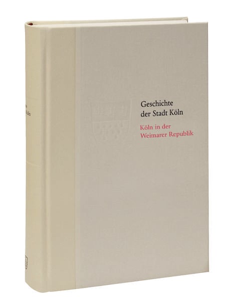 Produktbild: K&ouml;ln in der Weimarer Republik 1918-1933 (Vorzugsausgabe)