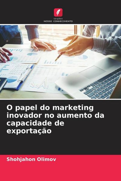 Produktbild: O papel do marketing inovador no aumento da capacidade de exporta&ccedil;&atilde;o