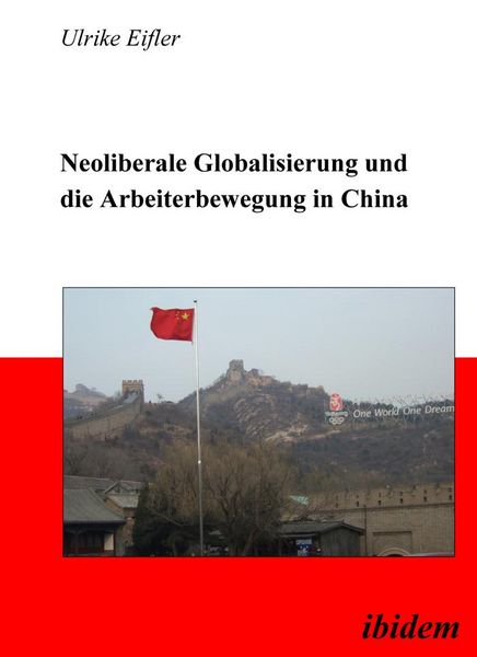 Produktbild: Neoliberale Globalisierung und die Arbeiterbewegung in China