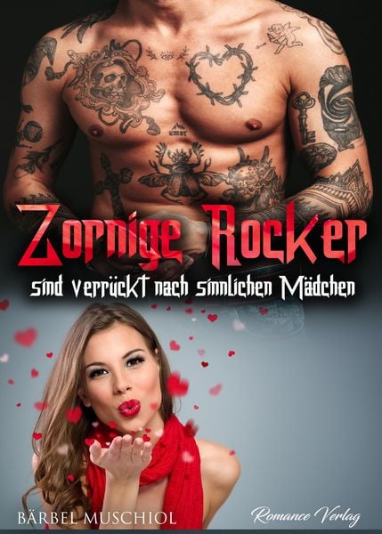 Produktbild: Zornige Rocker sind verr&uuml;ckt nach sinnlichen M&auml;dchen. Rocker Romance von B&auml;rbel Muschiol