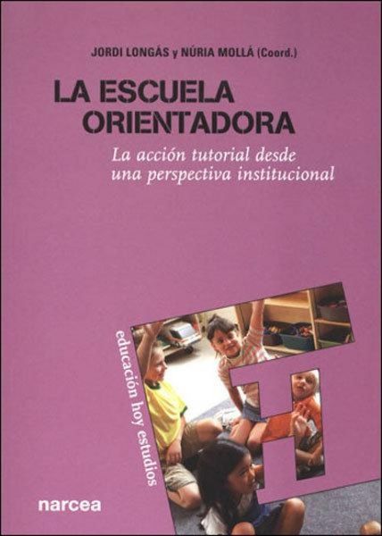 Produktbild: La escuela orientadora : la acci&oacute;n tutorial desde una perspectiva institucional
