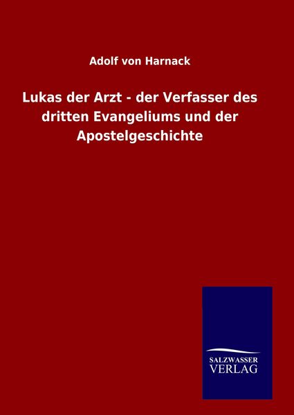 Produktbild: Lukas der Arzt - der Verfasser des dritten Evangeliums und der Apostelgeschichte