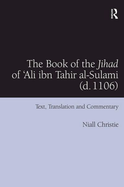 Produktbild: The Book of the Jihad of 'Ali ibn Tahir al-Sulami (d. 1106)