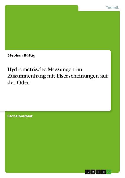 Hydrometrische Messungen im Zusammenhang mit Eiserscheinungen auf der Oder, Taschenbuch von Stephan Büttig, GRIN, 9783656868859