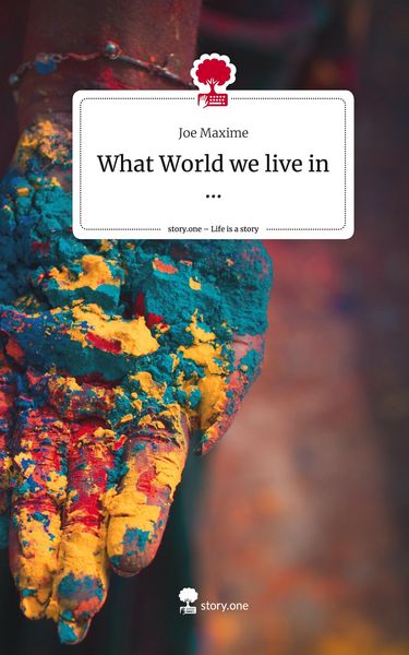 Produktbild: What World we live in .... Life is a Story - story.one