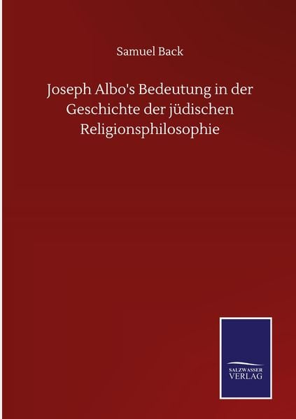 Produktbild: Joseph Albo's Bedeutung in der Geschichte der j&uuml;dischen Religionsphilosophie