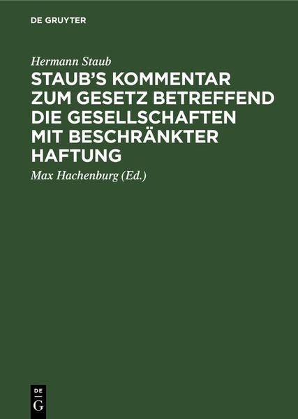 Produktbild: Staub's Kommentar zum Gesetz betreffend die Gesellschaften mit beschr&auml;nkter Haftung