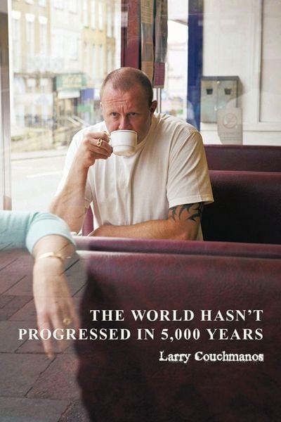 Produktbild: The World Hasn't Progressed in 5,000 Years