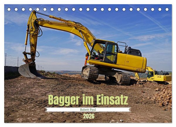 Bagger im Einsatz (Tischkalender 2026 DIN A5 quer), CALVENDO Monatskalender