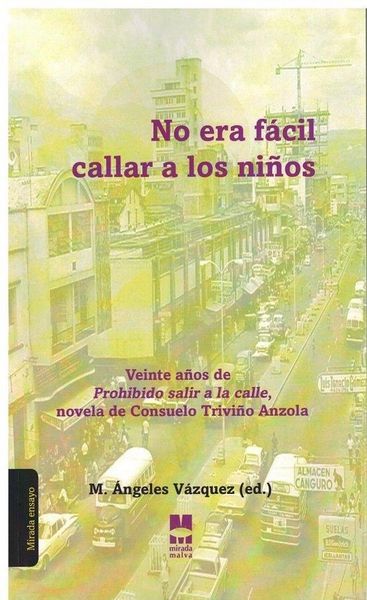 Produktbild: No era f&aacute;cil callar a los ni&ntilde;os : veinte a&ntilde;os de "Prohibido salir a la calle", novela de Consuelo Trivi&ntilde;o Anzola