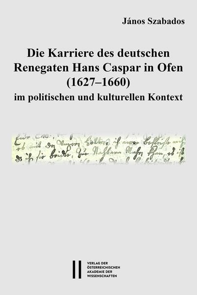 Produktbild: Szabados, J: Karriere des deutschen Renegaten Hans Caspar in