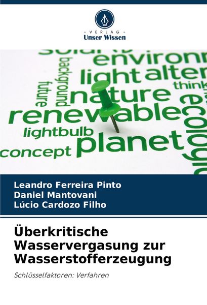 Überkritische Wasservergasung zur Wasserstofferzeugung, Taschenbuch von Leandro Ferreira Pinto , Daniel Mantovani , Lúcio Cardozo Filho, Verlag Unser