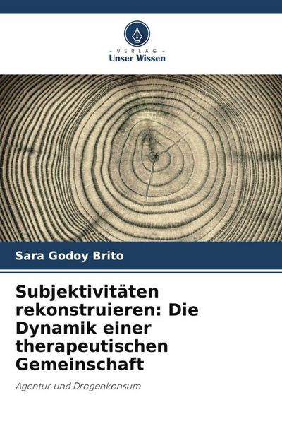 Produktbild: Subjektivit&auml;ten rekonstruieren: Die Dynamik einer therapeutischen Gemeinschaft