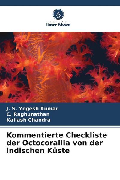 Kommentierte Checkliste der Octocorallia von der indischen Küste, Taschenbuch von J. S. Yogesh Kumar , C. Raghunathan , Kailash Chandra, Verlag Unser