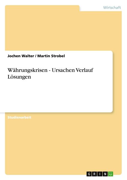 Produktbild: W&auml;hrungskrisen - Ursachen Verlauf L&ouml;sungen