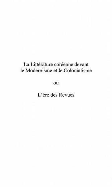 Produktbild: La Litterature Coreenne Devant Le Modernisme Et Le Colonialisme Ou L'ere des Revues