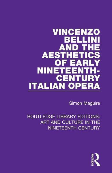 Produktbild: Vincenzo Bellini and the Aesthetics of Early Nineteenth-Century Italian Opera
