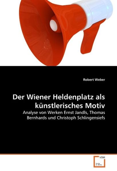 Produktbild: Weber, R: Der Wiener Heldenplatz als k&uuml;nstlerisches Motiv