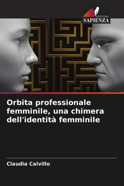 Produktbild: Orbita professionale femminile, una chimera dell'identit&agrave; femminile