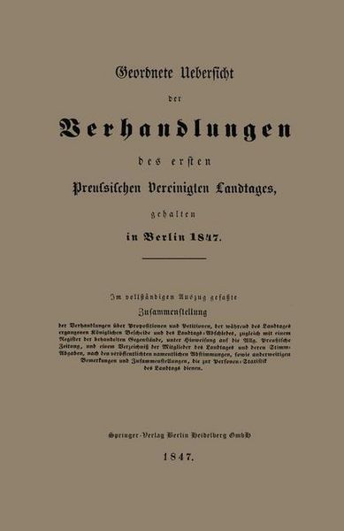 Produktbild: Geordnete Uebersicht der Verhandlungen des ersten Preussischen Vereinigten Landtages, gehalten in Berlin 1847