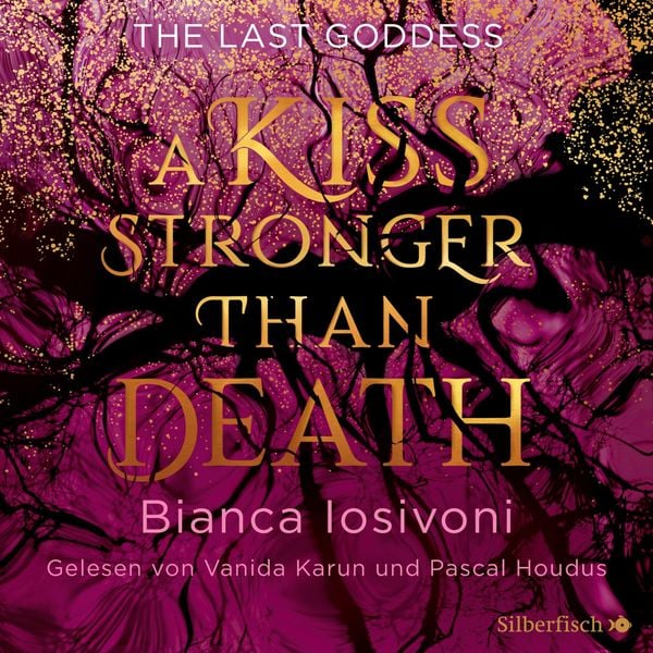 The Last Goddess 2: A kiss stronger than death - Bianca Iosivoni , Pascal Houdus, Audio, 9783844925128
