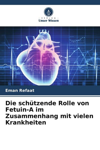 Produktbild: Die sch&uuml;tzende Rolle von Fetuin-A im Zusammenhang mit vielen Krankheiten