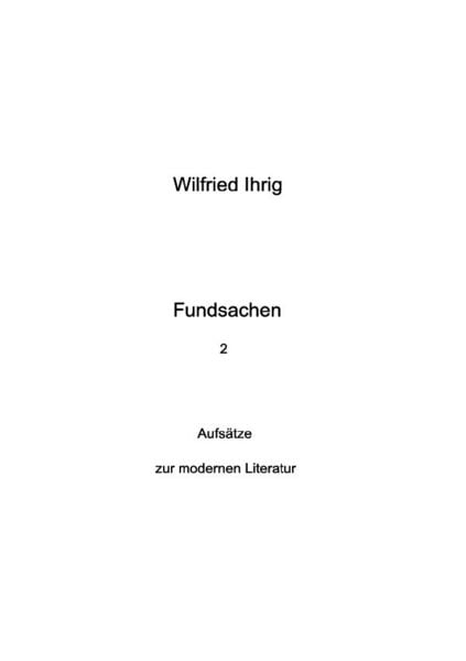 Produktbild: Wilfried Ihrig - Aufs&auml;tze / Fundsachen 2
