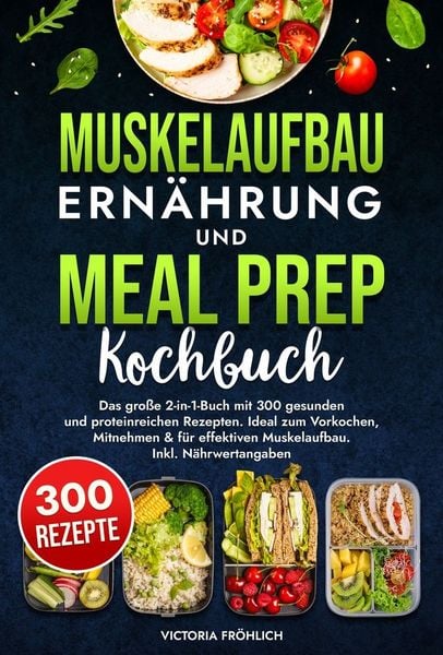 Produktbild: Muskelaufbau Ern&auml;hrung und Meal Prep Kochbuch