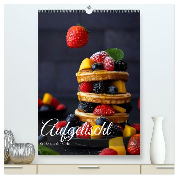 Produktbild: Aufgetischt (hochwertiger Premium Wandkalender 2026 DIN A2 hoch), Kunstdruck in Hochglanz
