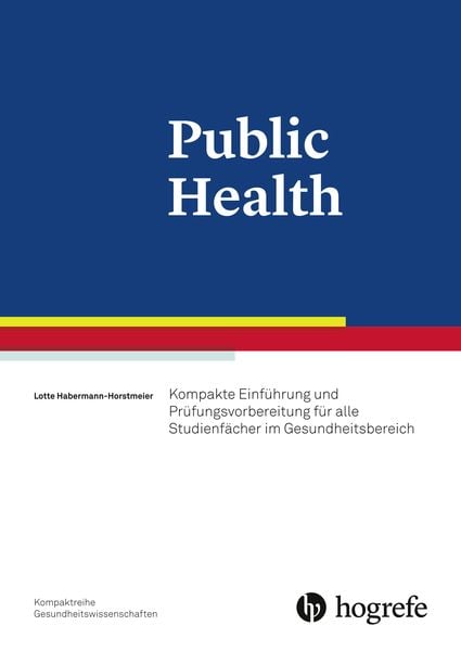 Public Health, Taschenbuch von Lotte Habermann-Horstmeier, Hogrefe AG, 978-3-456-85706-0
