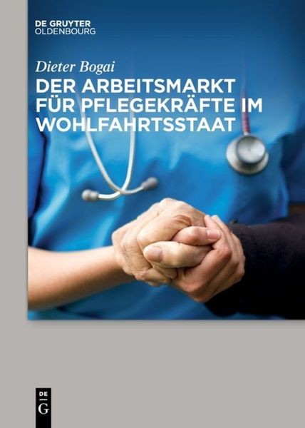 Produktbild: Der Arbeitsmarkt f&uuml;r Pflegekr&auml;fte im Wohlfahrtsstaat
