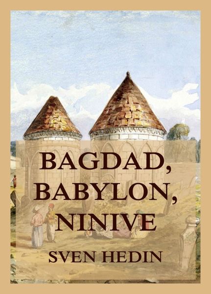 Produktbild: Bagdad, Babylon, Ninive