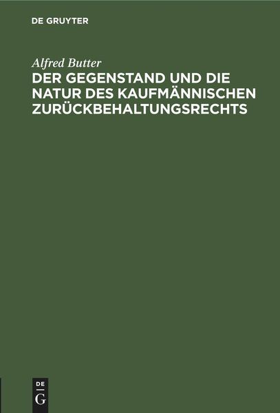 Produktbild: Der Gegenstand und die Natur des kaufm&auml;nnischen Zur&uuml;ckbehaltungsrechts