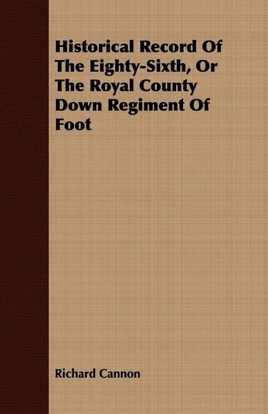 Produktbild: Historical Record Of The Eighty-Sixth, Or The Royal County Down Regiment Of Foot