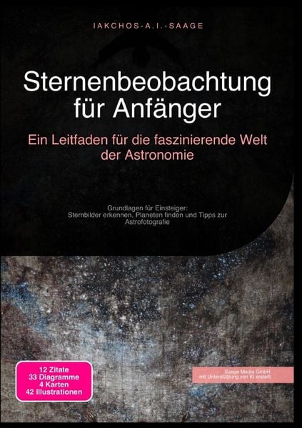 Produktbild: Sternenbeobachtung f&uuml;r Anf&auml;nger: Ein Leitfaden f&uuml;r die faszinierende Welt der Astronomie