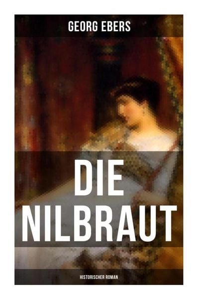 Produktbild: Die Nilbraut (Historischer Roman)