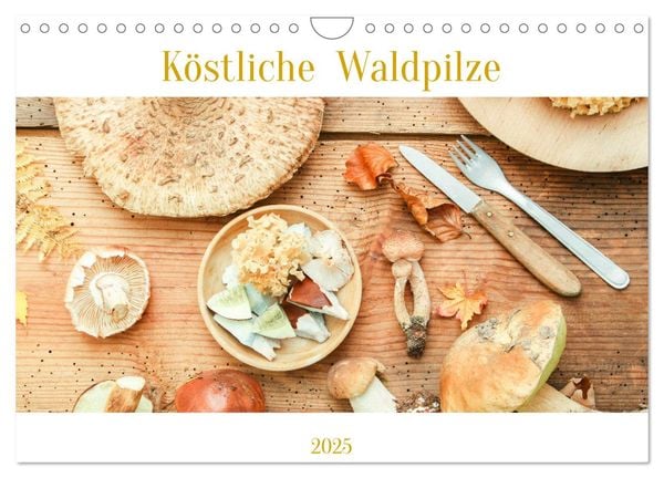 Köstliche Waldpilze (Wandkalender 2025 DIN A4 quer), CALVENDO Monatskalender